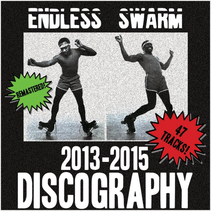 2013-2015 DISCOGRAPHY, by Endless Swarm