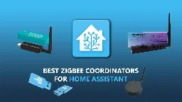 Best Zigbee Coordinators for Home Assistant 2023