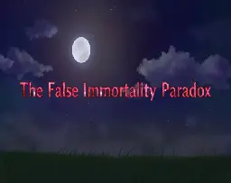 The False Immortality Paradox by gingerchris