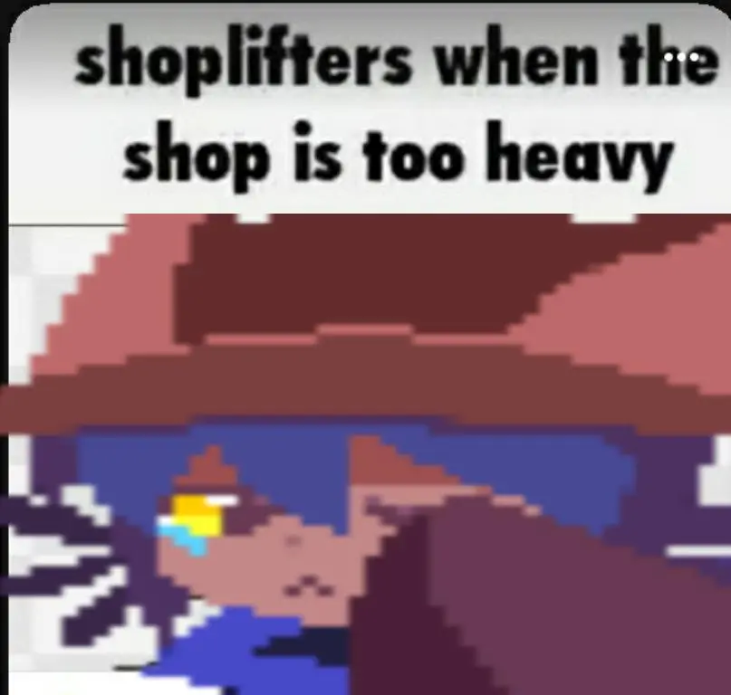 "Shoplifters when the shop is too heavy" with a picture of a sad Neko wiping a tear from their eye.