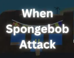 When Spongebob Attacks:Prologue by GamingTGT