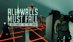 All Walls Must Fall - A Tech-Noir Tactics Game on Steam
