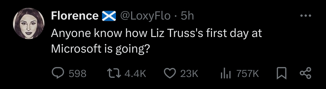 Anyone know how Liz Truss'z first day at Microsoft is going?
